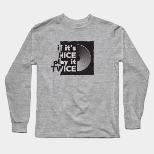 If It's Nice Play It Twice Long Sleeve T-Shirt